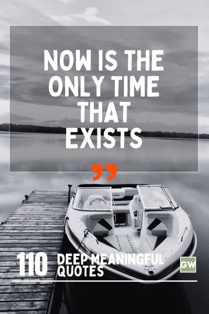 110 Powerful Quotes on Living in the Now and Finding Meaning