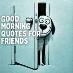 150 Good Morning Quotes for Friends