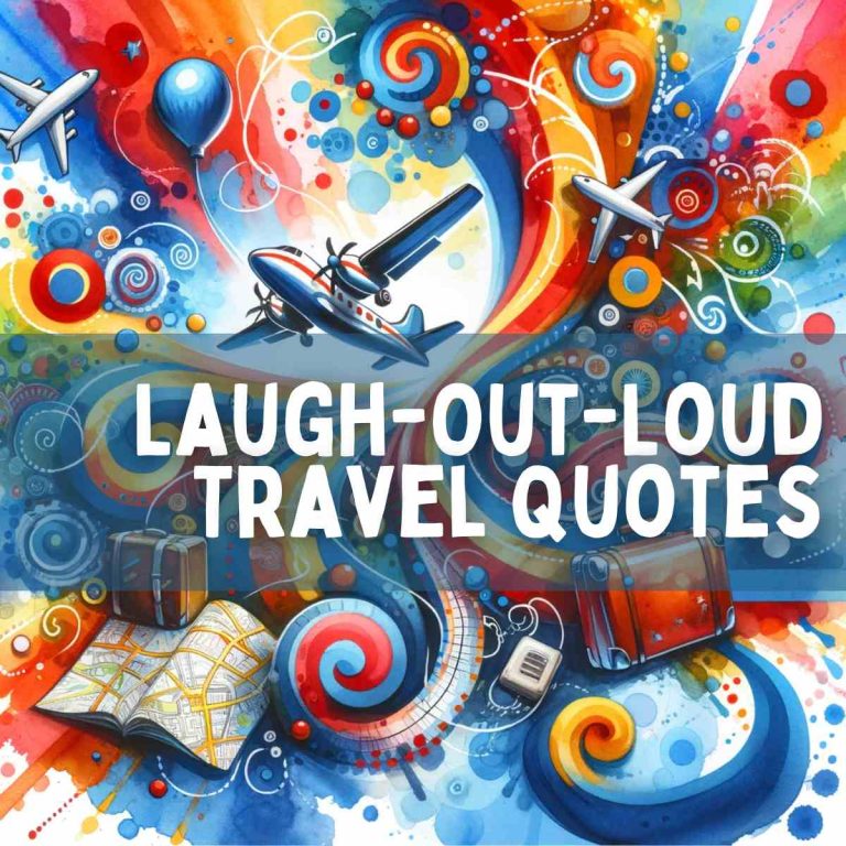 150 Laugh-Out-Loud Travel Quotes That Every Wanderluster Will Understand