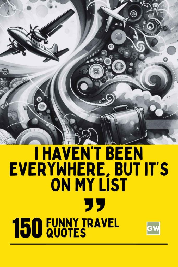 150 Side-Splitting Travel Quotes That Prove Travel is Wild