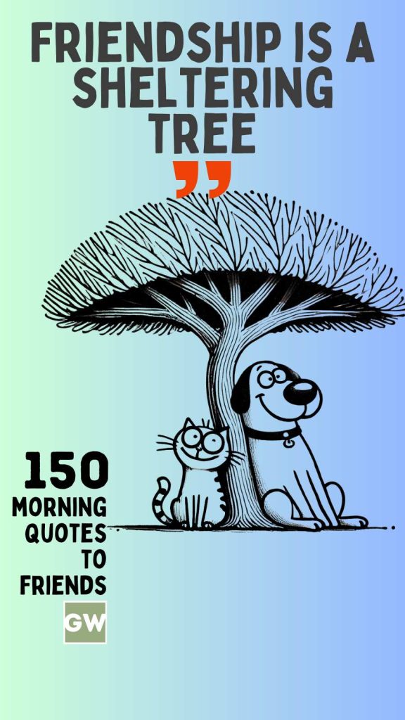 150 Thoughtful Good Morning Quotes for Friends