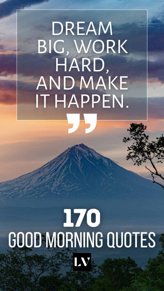 170 Inspiring Good Morning Quotes to Brighten Your Morning