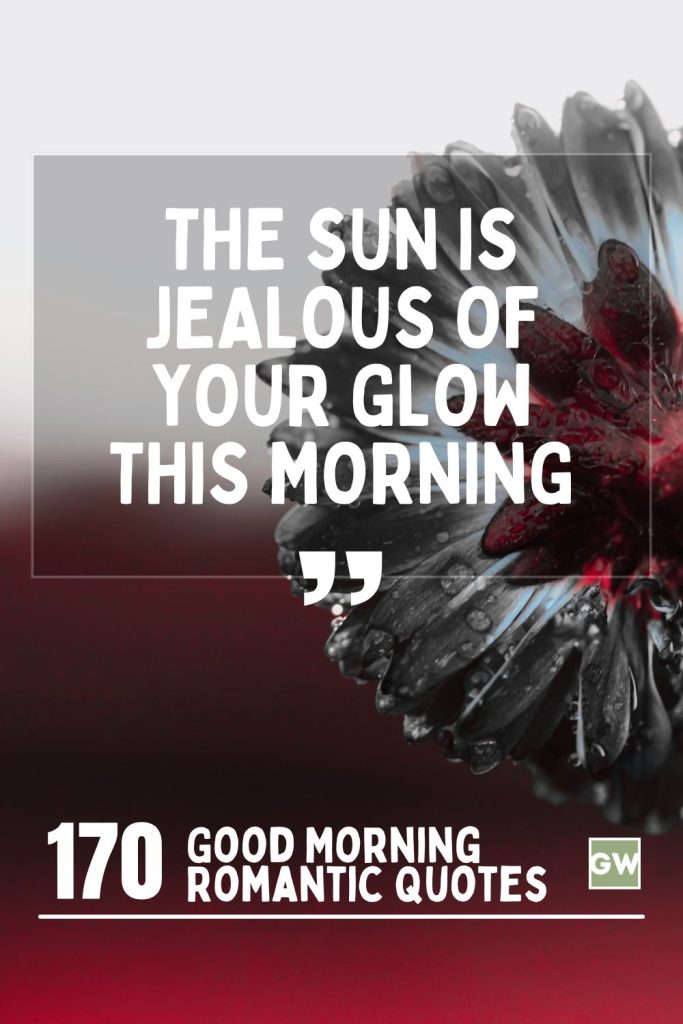 170 Meaningful Good Morning Wishes to Brighten Their Heart