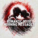 170 Romantic Good Morning Messages